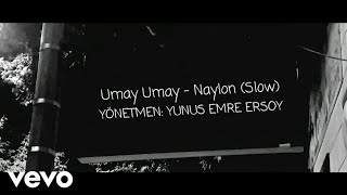 Umay Umay, Yunus Emre Ersoy - Naylon (Director's Cut)