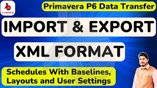 How to import and Export Primavera P6 Schedules with Baselines, Layouts and User settings | #P6Tips