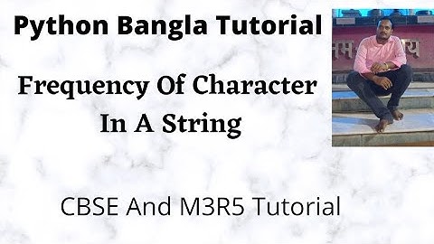 Write a Python program to find the Frequency Of Characters In A String Bangla