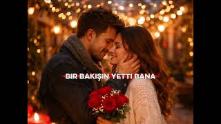 Bir Bakişin Yetti Bana