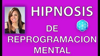 HIPNOSIS DE REPROGRAMACION MENTAL | BORRA NEGATIVIDAD | MUY PODEROSO!!