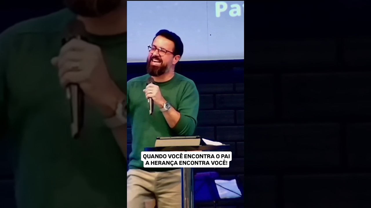 Quando você encontra o pai a Herança encontra você!