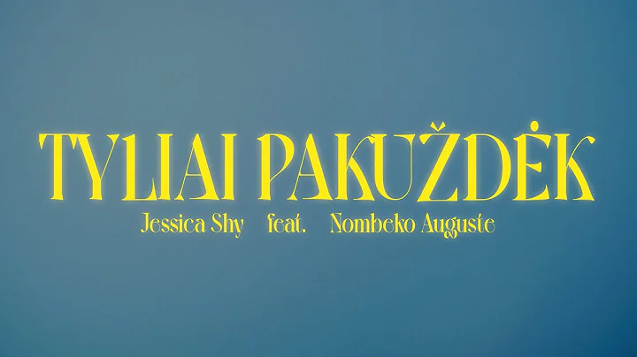 Jessica Shy - Tyliai Pakudk (feat. Nombeko Auguste)
