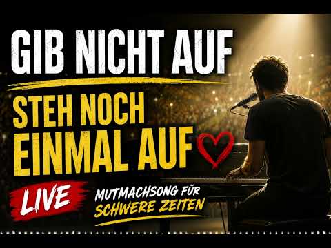 ❤️ STEH NOCH EINMAL AUF | Mutmachsong für schwere Zeiten (LIVE)