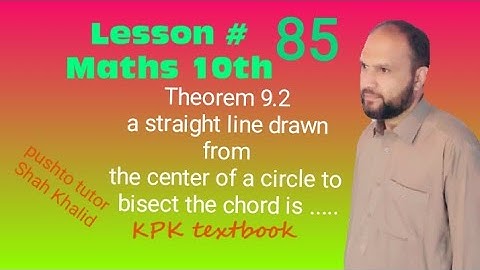 Theorem 9.2 , Lecture 83 , Maths 10th , pushto tutor , a straight line drawn from the center of a