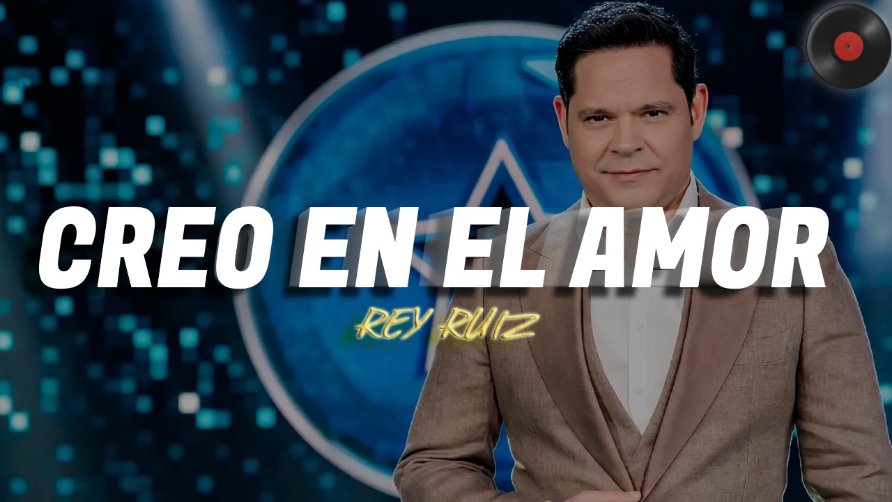 Rey Ruiz - Creo En El Amor(Letra)