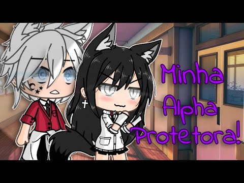 ||Minha alpha protetora!|| Mini-filme original (2/2) glmm
