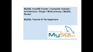 MySQL InnoDB Cluster | Complete Tutorial | Architecture | Single / Multi primary | MySQL Router