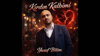 Kirdin Kalbi̇mi̇ Yayında - Yusuf Bitim (Tüm Kalbi Kırıklara Benden Hediyedir.)