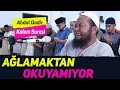 Ağlamaktan Okuyamıyor (1) | Abdul Qodir - Kalem Suresi