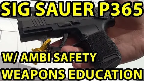Sig Sauer P365 Now W/ Safety Option! Weapons Education