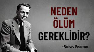 ÖLÜM Neden GEREKLİDİR? — Feynman'a Göre Ölümün Fiziği | Richard Feynman