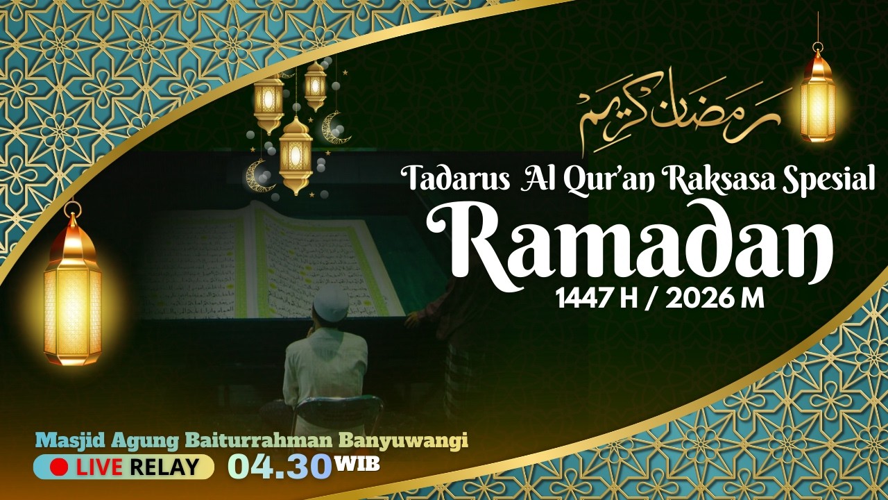 [09-03-26]🔴LIVE RELAY || TADARUS RAMADHAN AL-QUR'AN RAKSASA // Masjid Agung Baiturrahman Banyuwangi