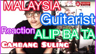 Download lagu ALIP_BA_TA GAMBANG SULING(Ki Narto Sabda) | MALAYSIA GUITARIST REACTION | Lagu Masa Kecil Saya