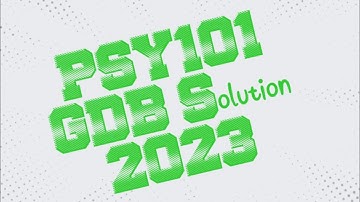 PSY101 GDB Solution 2023 / PSY 101 GDB Correct Solution
