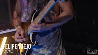 Felipendejo - "Enemies" -BRIDGE CITY SESSIONS