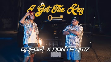 I Got The Key - Dante Rmz X Rafael (Video Oficial)