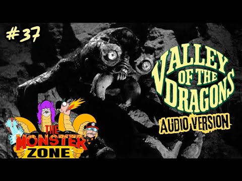 THE MONSTER ZONE: Valley of the Dragons still