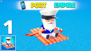 🆕 Max Level • Port Empire: Idle Tycoon Game Gameplay Walkthrough Part 1 -  Android , iOS Mobile Apk