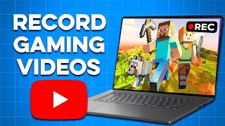 How To Record Gaming Videos For YouTube (Easiest Method)