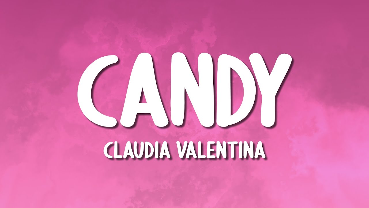 Claudia Valentina - Candy (Lyrics)