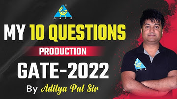 My 10 Questions on Productions | GATE-2022 | By Aditya Pal Sir