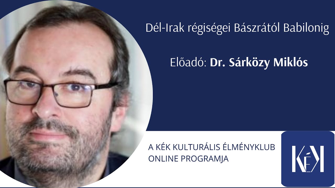 Dél-Irak régiségei Bászrától Babilonig - Dr. Sárközy Miklós előadása