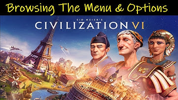 Civilization 6 | Browsing The Menu & Game Options (PS4 Pro)