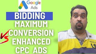 Maximum Conversions vs Enhanced CPC Bidding on Google Ads