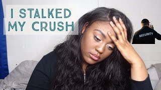 Storytime| Stalking My Crush and The Consequences