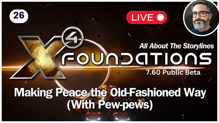 🔴 ALL ABOUT THE STORYLINES - X4 Foundations 🔴 LIVE 26 - Update v 7.60 2025 #x4games #x4foundations