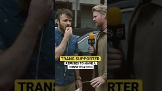 Trans Supporter Refuses to Have A Conversation