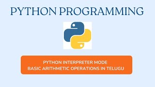 Python   Basic Arithmetic Operations using two number in Interpreter Mode explained in Telugu Profile