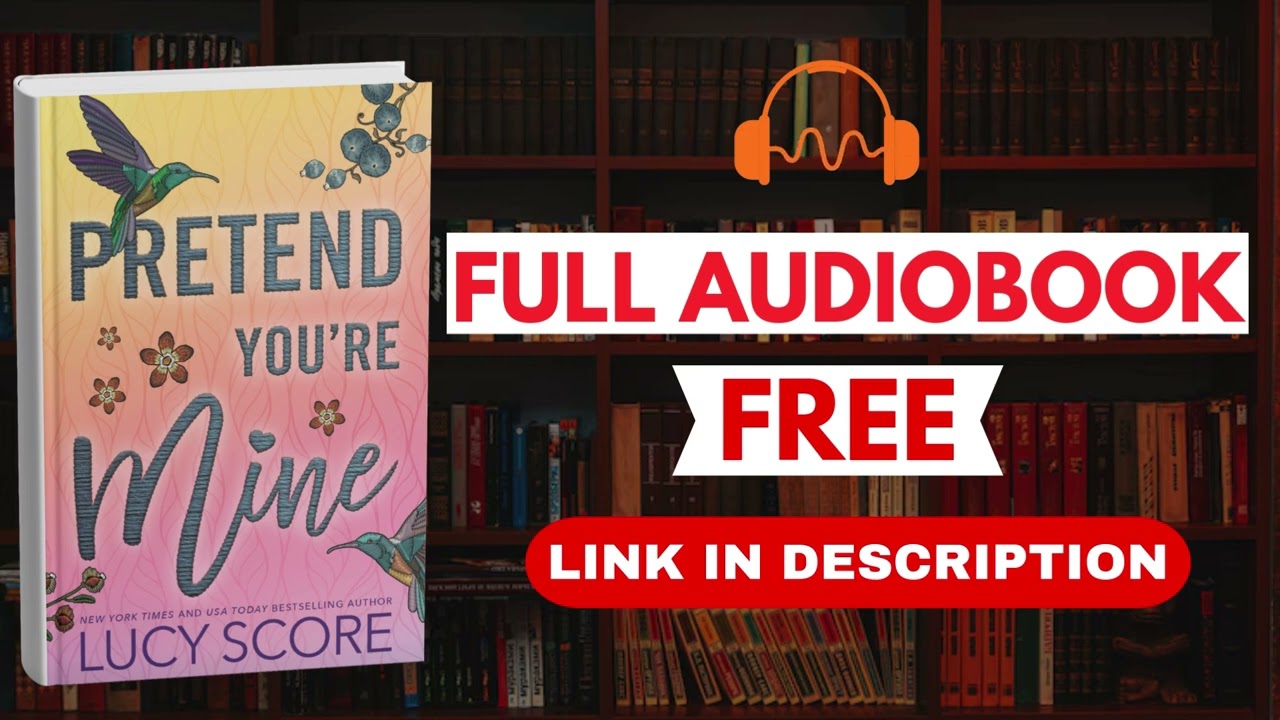 Pretend You're Mine by Lucy Score [ Full Audiobook Free ]