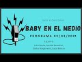 Baby Etchecopar Baby En El Medio Programa 02/03/2021