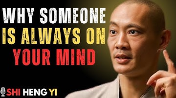 Why Someone Is Always On Your Mind | The Hidden Psychology Explained | Shi Heng Yi Best Speech