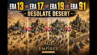 Era 13 vs Era 17 vs Era 19 vs Era 91 | Desolate Desert | Age of Empires Mobile