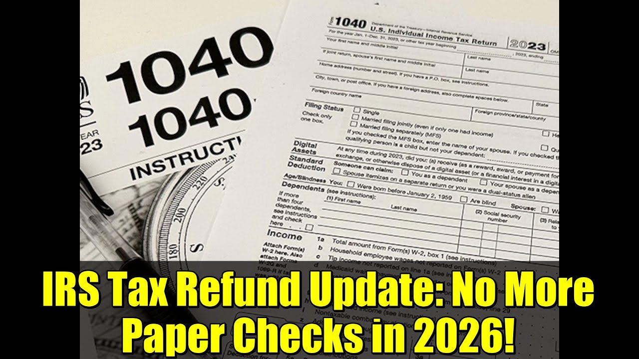 IRS Tax Refund Update: No More Paper Checks in 2026!