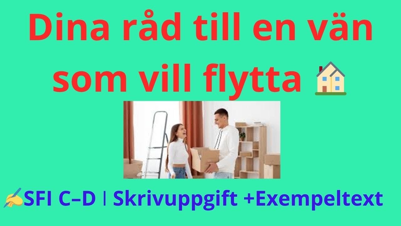 👉 NP SFI kurs C–D | Skrivuppgift: Ge råd till en vän som vill flytta ✍️ Tips + Exempeltext