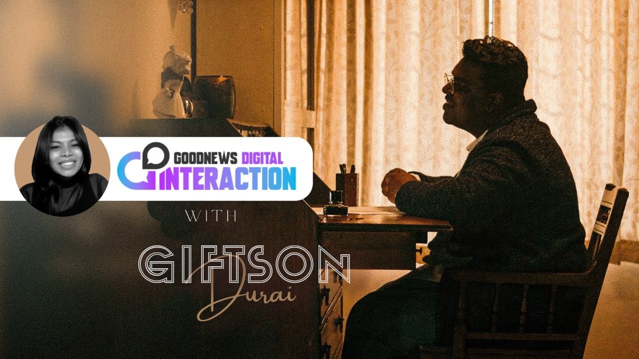 GoodNews Digital interaction with Giftson Durai