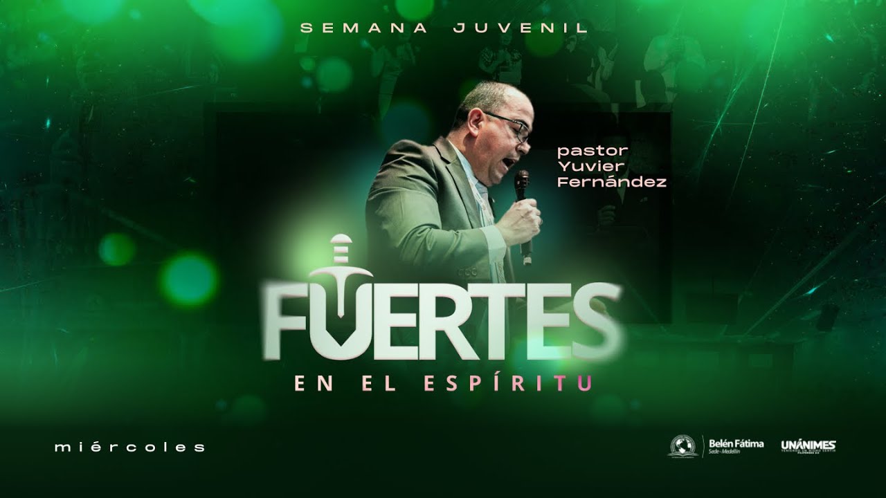 Culto de Apertura Semana Juvenil Fuertes en El Espíritu | Pastor Yuvier Fernández | Y Tomaré Fuerzas
