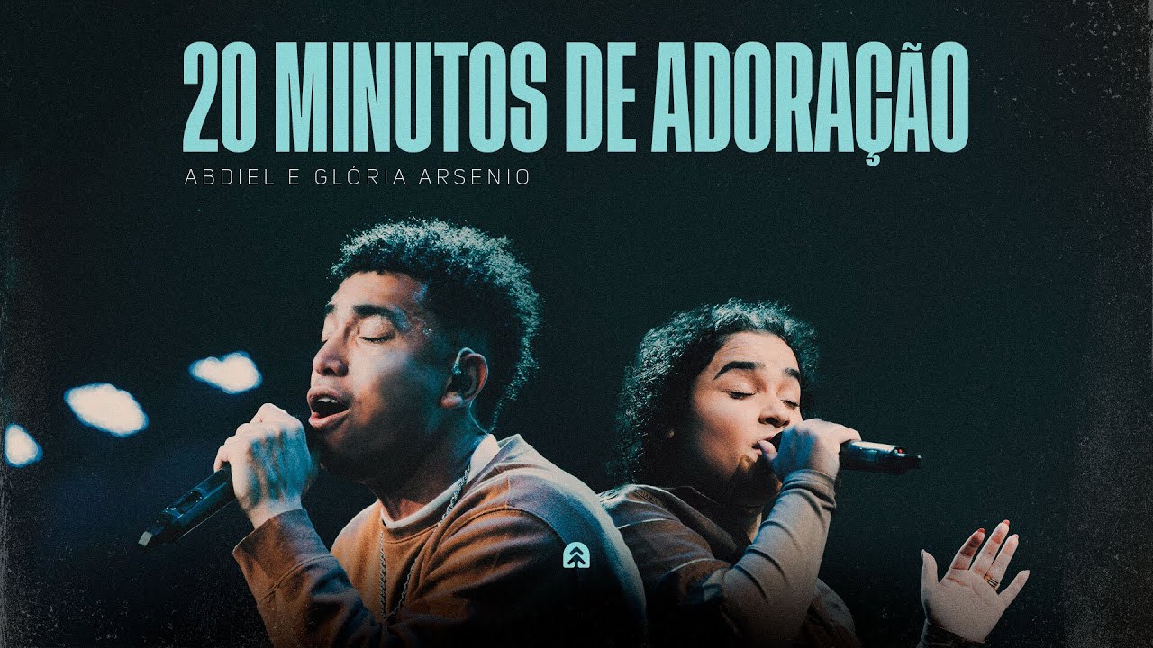 20 Minutos de Adoração | Abdiel e Glória Arsenio | Ministração Ao Vivo Igreja Mananciais