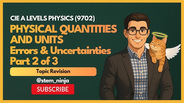 Physical Quantities and Units (Part 2 of 3) - Errors and Uncertainties - CAIE AS Levels Physics 9702