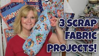 3 Scrap Buster Sewing Projects