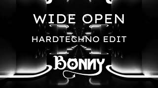 WIDE OPEN - HARDTECHNO EDIT - BONNY