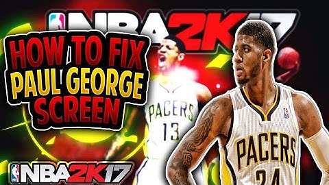 NBA 2K17 HOW TO FINALLY FIX THE PAUL GEORGE LOADING SCREEN!!|100% WORKING AFTER PATCH 12|MUST WATCH!