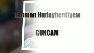RAHMAN HUDAYBERDIYEW GUNCAM 2020
