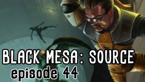 Half-Life Saga - Black Mesa Source Walkthrough Part 44: The End?