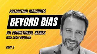 Beyond Bias Episode 3: Prediction Machines