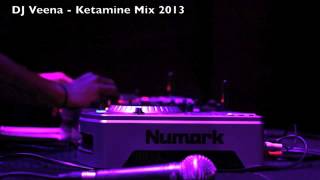DJ Veena - Ketamine Mix 2013